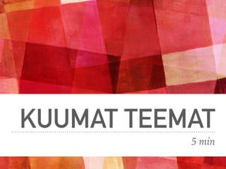 KUUMAT TEEMAT
5 min
 
