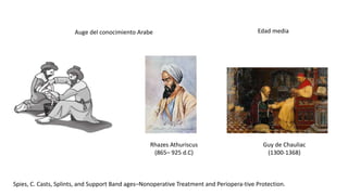 Historia de los yesos traumatologia y ortopedia | PPTX
