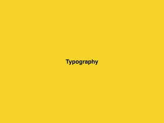 Typography
 
