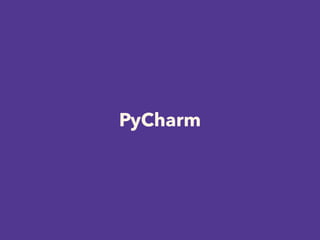 PyCharm
 