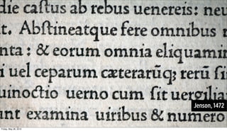 Jenson, 1472


Friday, May 28, 2010
 