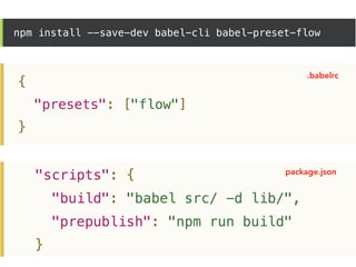 .babelrc
package.json
 