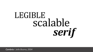 Cambria / Jelle Bosma, 2004
serif
scalable
LEGIBLE
 