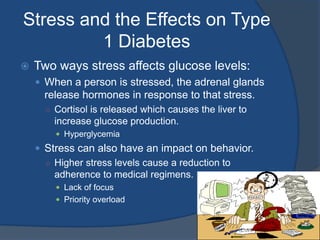 Self Esteem and Type 1 DiabetesStudies show that females will refrain from inject insulin due to a fear of gaining weight. Illness becomes part of an individuals personal identity. Diagnosis of diabetes can lead to feeling different or not normal when compared to peers.Often try to redefine their identity. Cole et al. conducted a study that showed that young children believed diabetes was the fault of the individual. Younger children were also less likely to accept individuals with diabetes.Also, children perceived diabetes to be contagious. Not being accepted by peers can lead to low self esteem. 