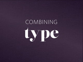 COMBINING 
type 
 