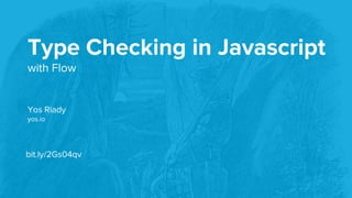 Type Checking in Javascript with Flow | PPT