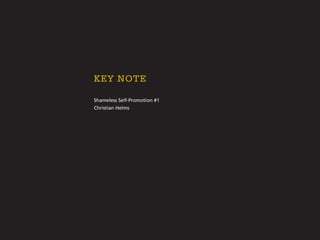 Shameless Self-Promotion #1
Christian Helms
key note
 