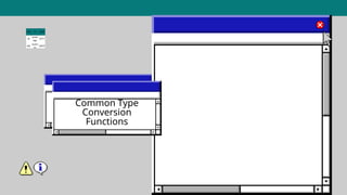 Common Type
Conversion
Functions
 