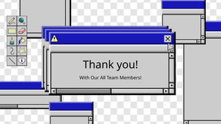 Thank you!
With Our All Team Members!
 