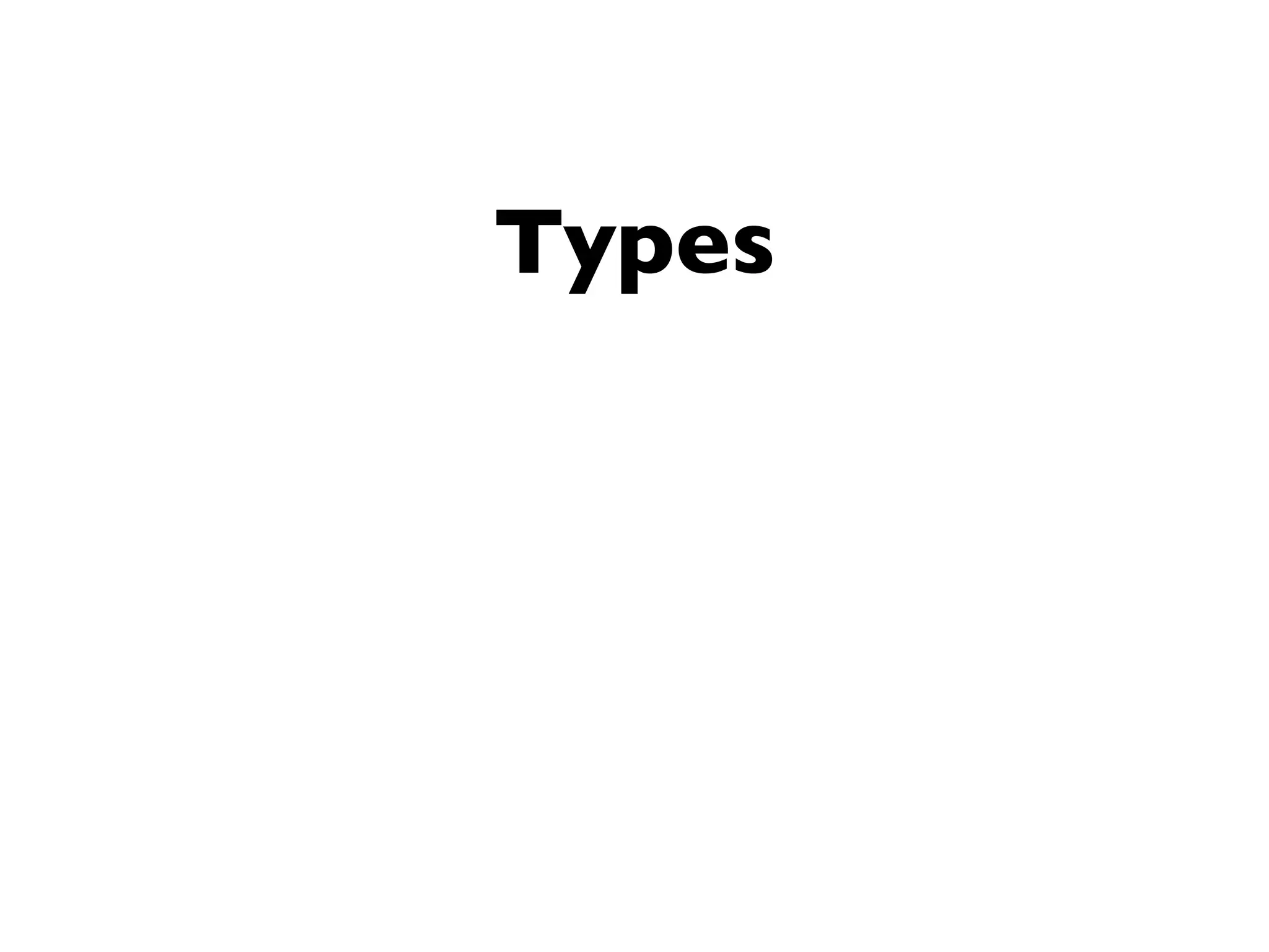 Types
 
