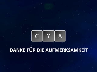 DANKE FÜR DIE AUFMERKSAMKEIT
 