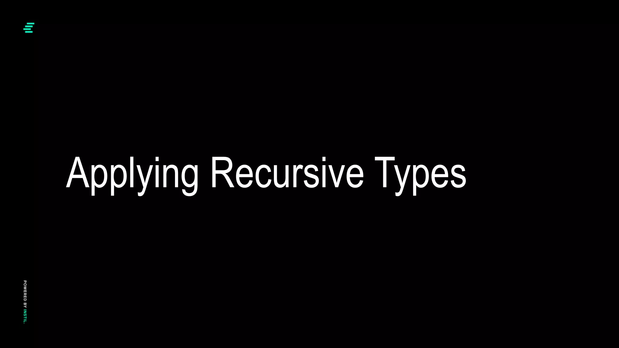 Applying Recursive Types
 