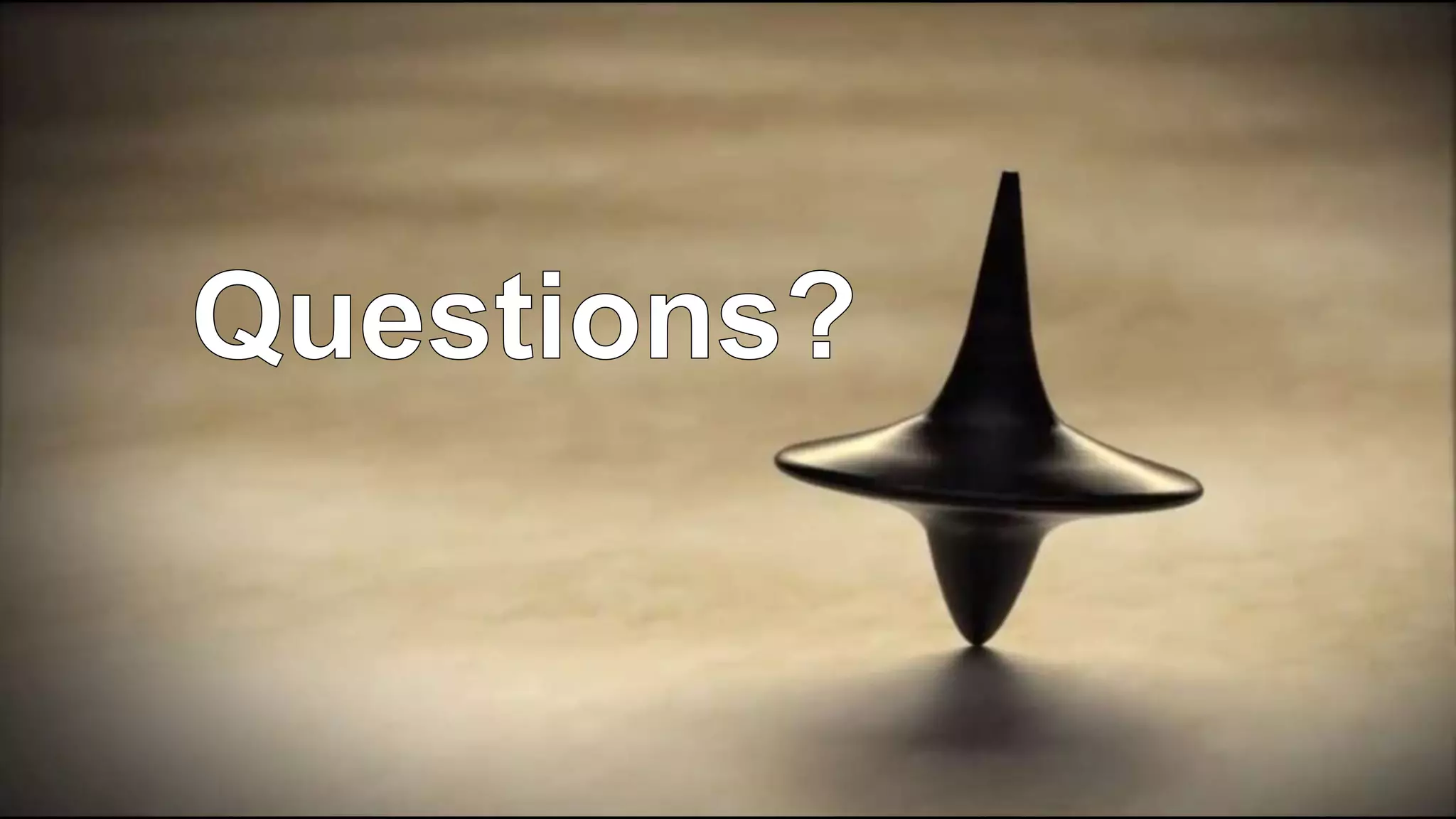 Questions?
 