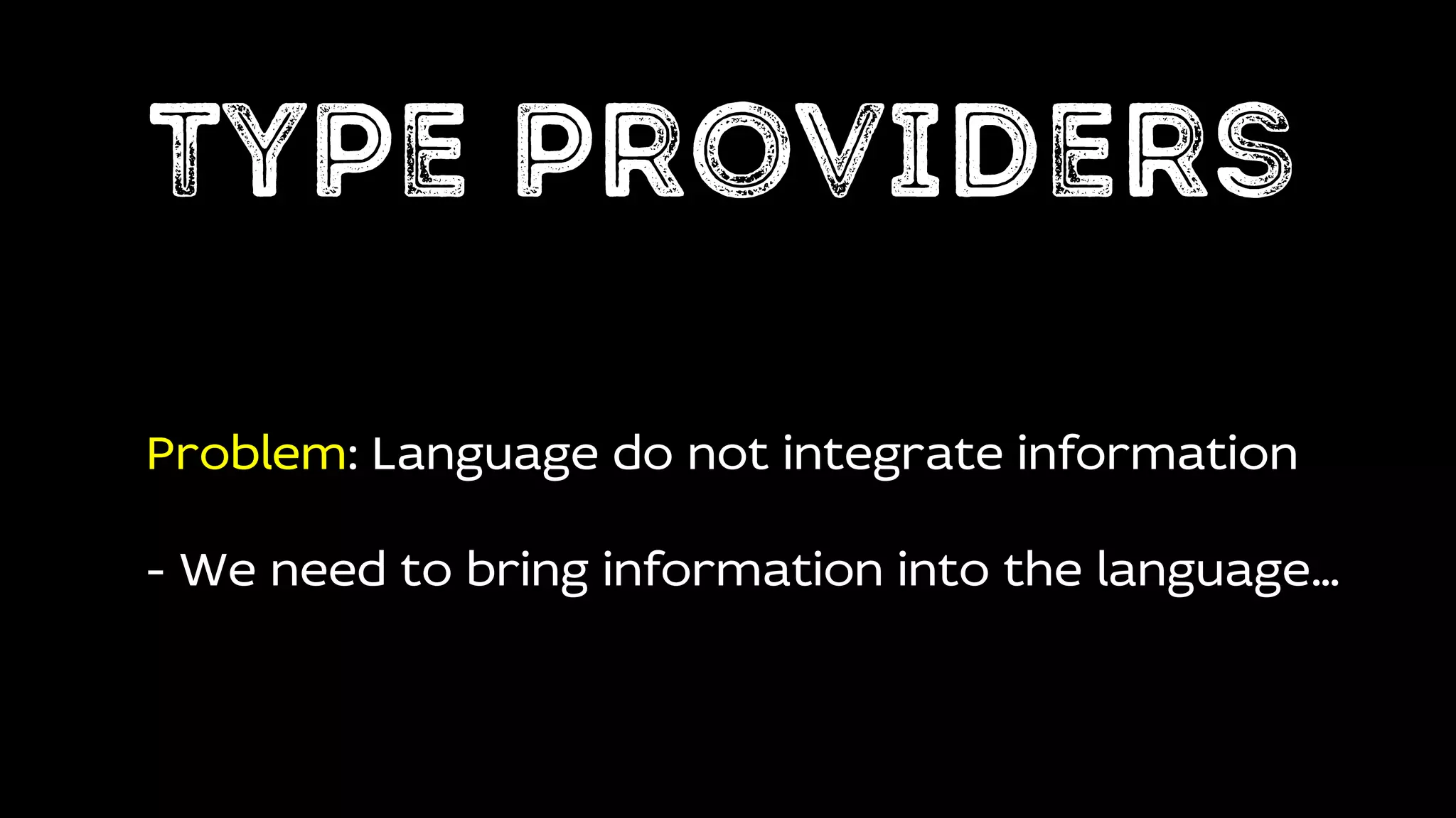 Problem: Language do not integrate information
- We need to bring information into the language…
 