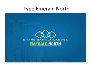Type Emerald North
 