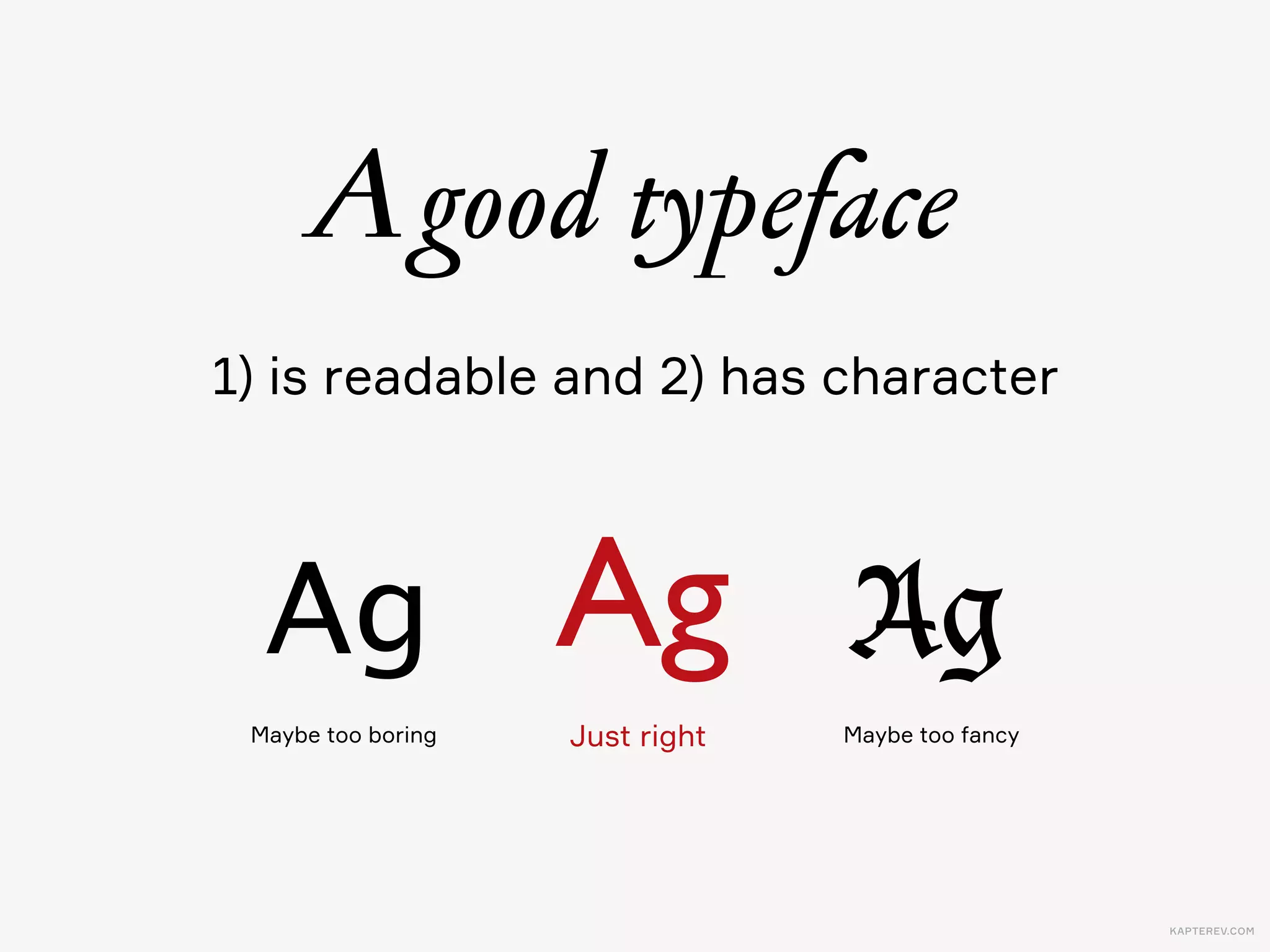 KAPTEREV.COM
readable?
It’s a complex subject and for the sake of simplicity  
we suggest adopting one simple rule…
How do we know  
if the typeface is
 
