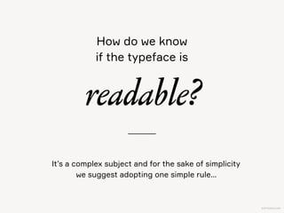 KAPTEREV.COM
Ag
AgAg
Ag
Avoid typefaces that are  
obviously hard to read
Comic Sans
Blackmoor LET
Brush Script
Monotype Corsiva
 