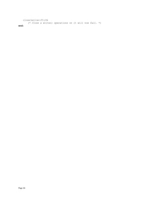Page 64
close(writer:T):Ok
(* Close a writer; operations on it will now fail. *)
end;
 