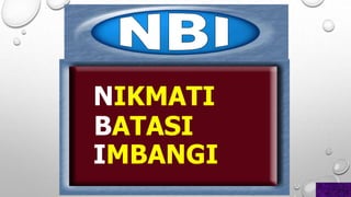 NIKMATI
BATASI
IMBANGI
 