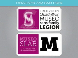 TYPOGRAPHY AND YOUR THEME
 