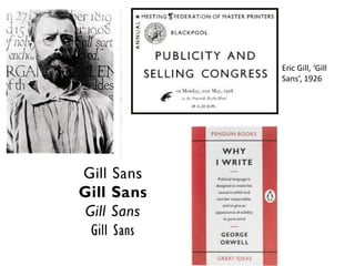 Eric Gill, ‘Gill
Sans’, 1926
 