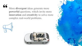 More divergent ideas generate more
powerful questions, which invite more
innovation and creativity to solve more
complex real-world problems.
@yifan_xing_e
 