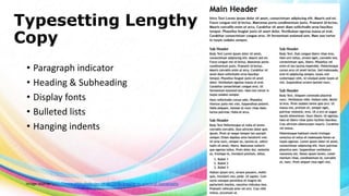 Typesetting Lengthy
Copy
• Paragraph indicator
• Heading & Subheading
• Display fonts
• Bulleted lists
• Hanging indents

Image source: http://www.attitudedesign.co.uk/2006/a-guide-to-practical-typography

 