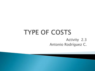 Activity 2.3
Antonio Rodríguez C.
 