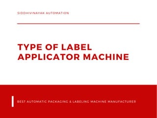 Label Application Automation Types of Label Applicator Machine | PDF