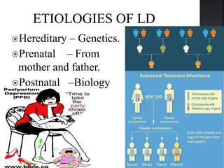 Hereditary – Genetics.
Prenatal – From
mother and father.
Postnatal –Biology
 