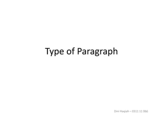 Type of Paragraph

Dini Haqiah – 0311 11 066

 