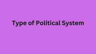 Type of Political System
 