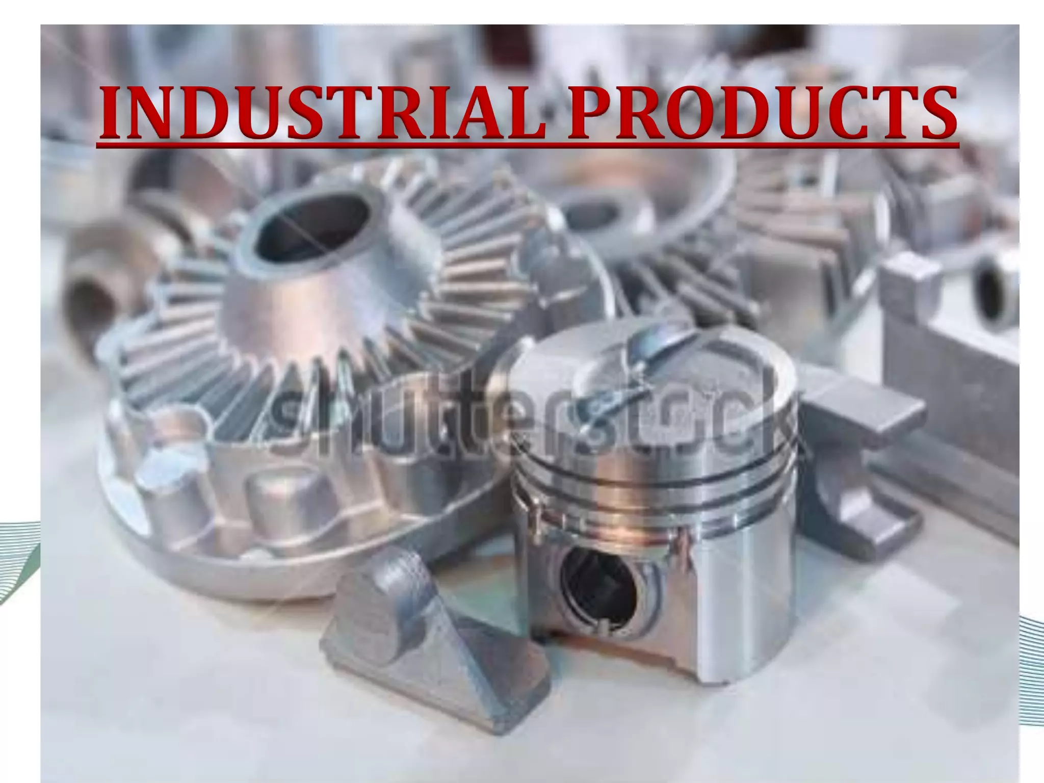 INDUSTRIAL PRODUCTS
 