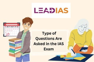 Type of
Questions Are
Asked in the IAS
Exam
 