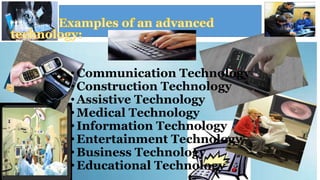 •Communication Technology
•Construction Technology
•Assistive Technology
•Medical Technology
•Information Technology
•Ente...