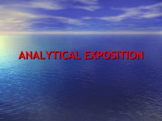 ANALYTICAL EXPOSITION
 