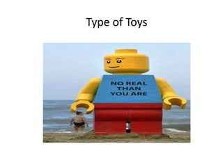 Type of Toys
 
