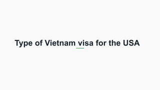 Type of Vietnam visa for the USA
 