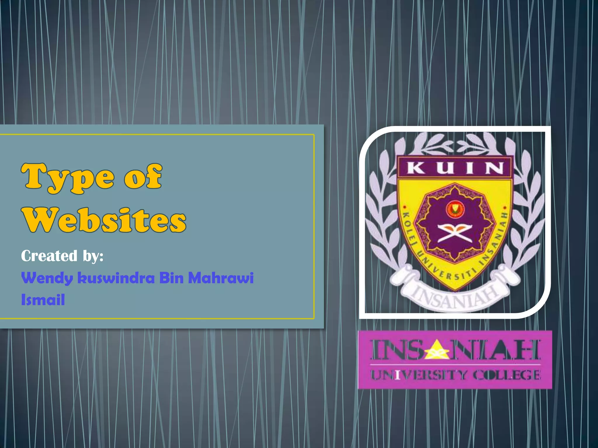 Created by:
Wendy kuswindra Bin Mahrawi
Ismail
 