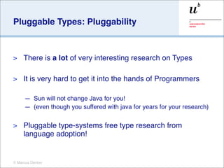 Pluggable Types: Types as Tools


                                  Type Checker




                             We are f...