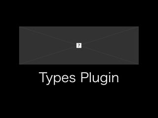Types Plugin
 