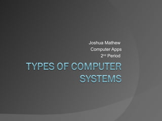 Joshua Mathew  Computer Apps 2 nd  Period  