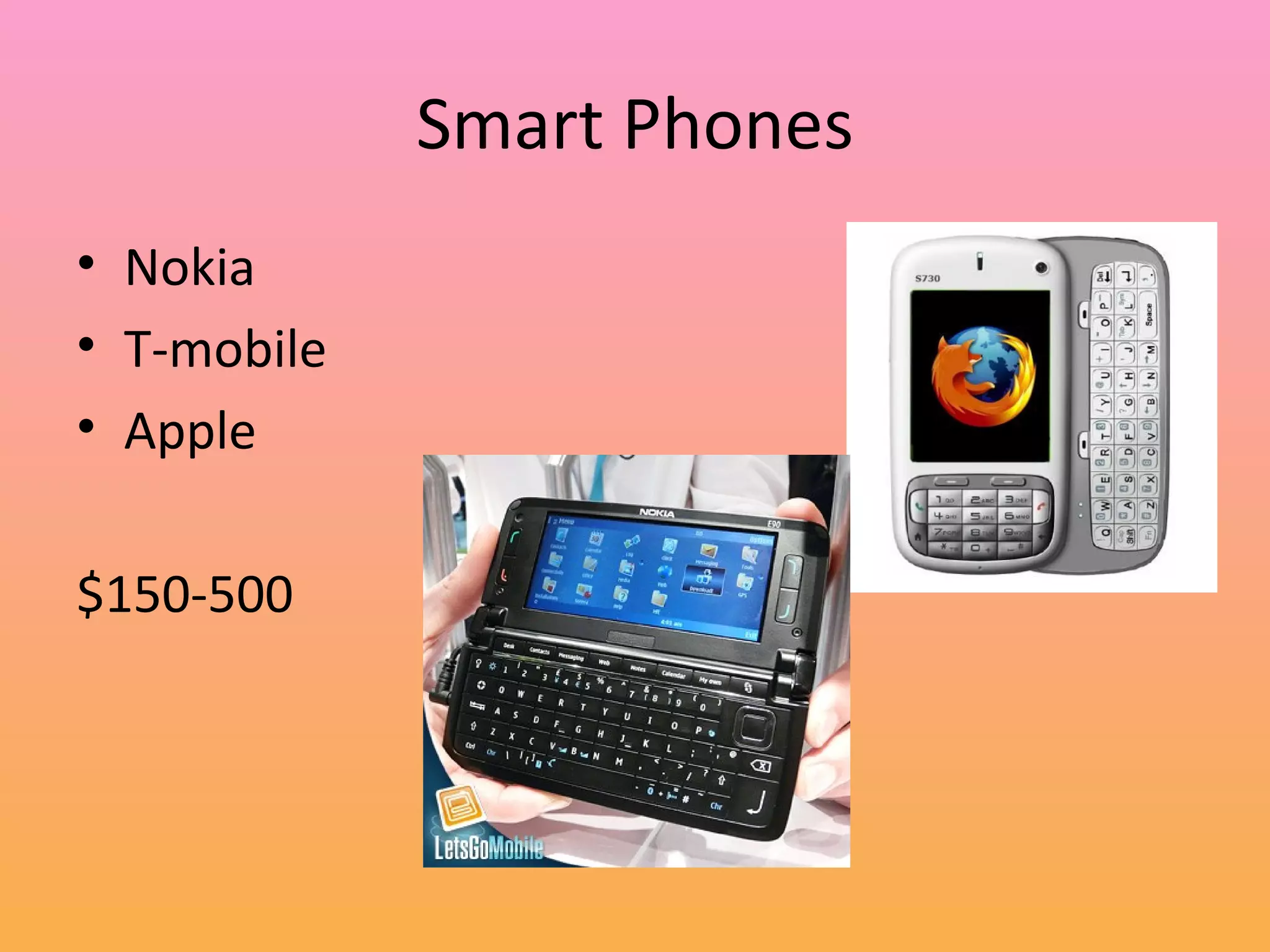 Smart Phones Nokia T-mobile Apple $150-500