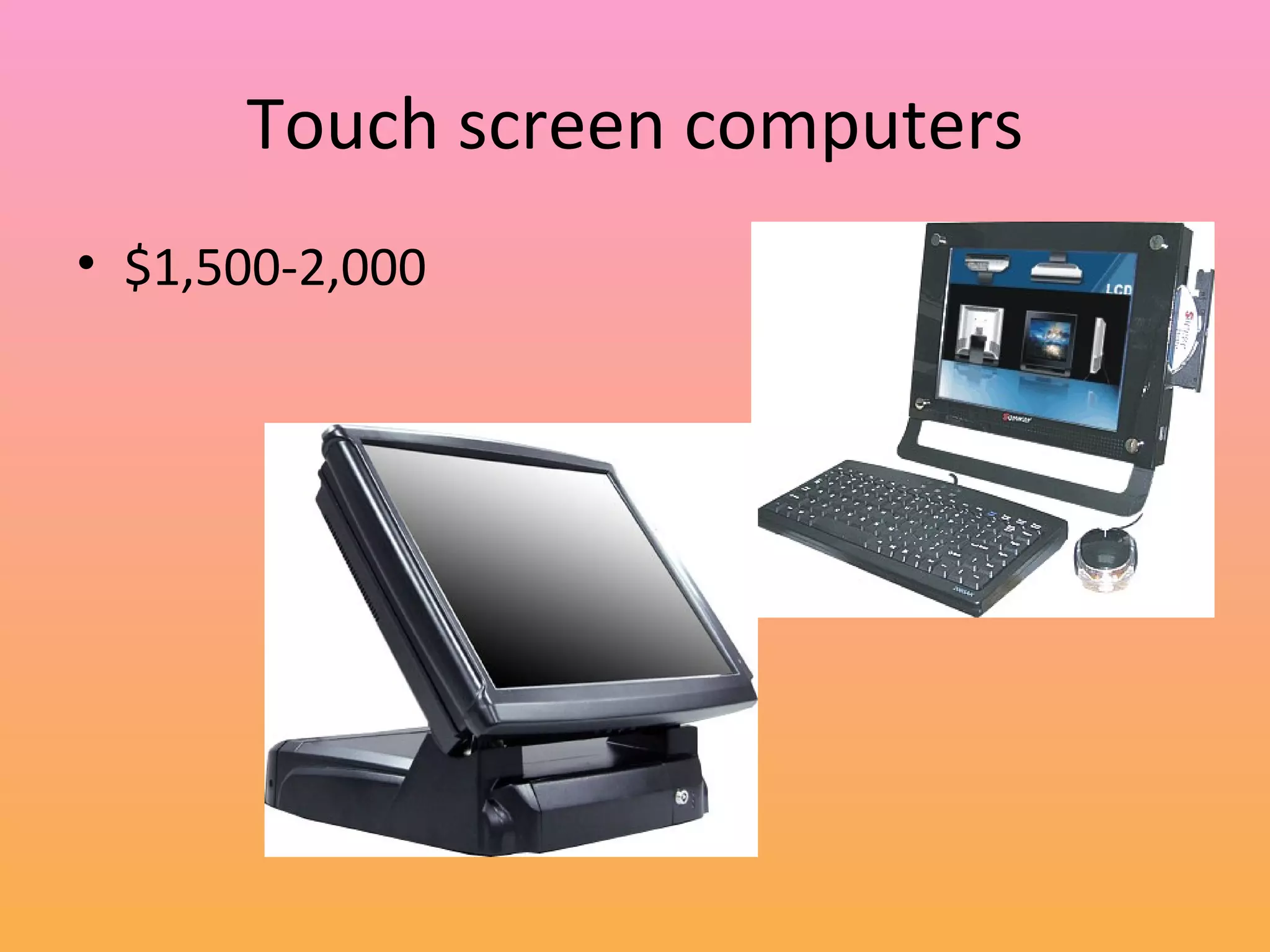 Touch screen computers $1,500-2,000