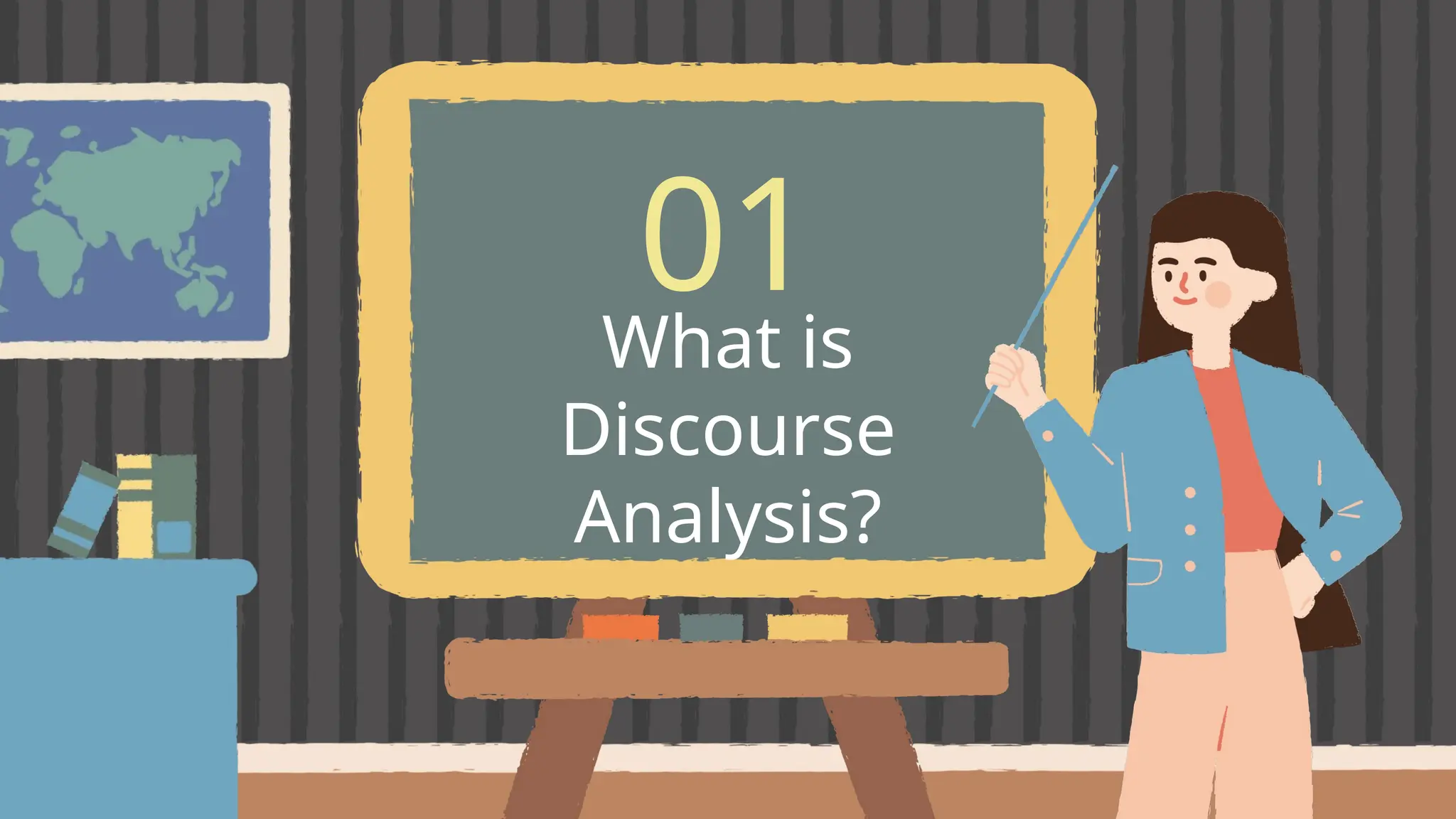 What is
Discourse
Analysis?
01
 