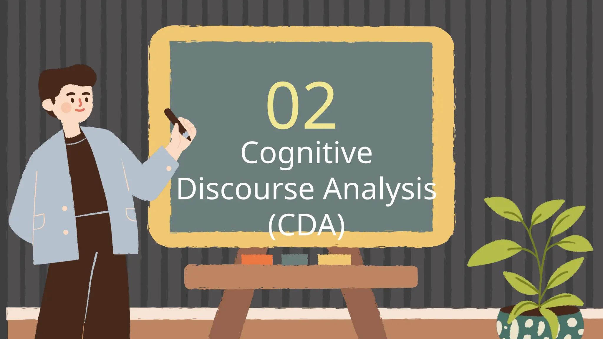 Cognitive
Discourse Analysis
(CDA)
02
 
