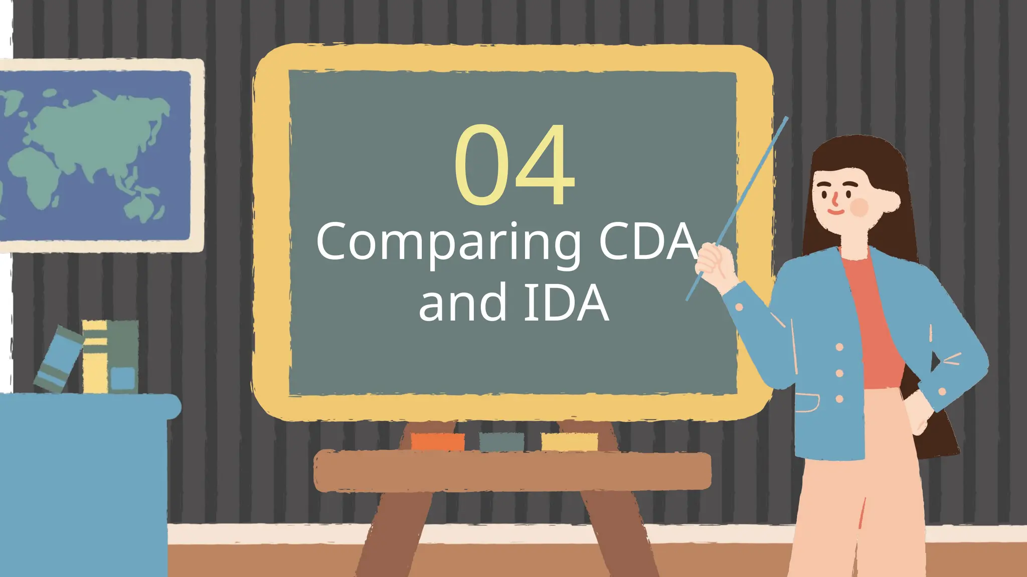 Comparing CDA
and IDA
04
 