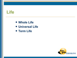Life Whole Life  Universal Life  Term Life  
