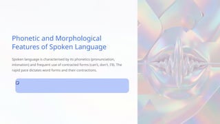 Spoken Features Comprehensive Analysis of Oral and Written Speech Types and Their ...