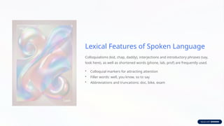 Spoken Features Comprehensive Analysis of Oral and Written Speech Types and Their ...